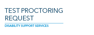 Disability Support Services - Test Proctoring Request